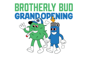 Brotherly Bud Grand Opening