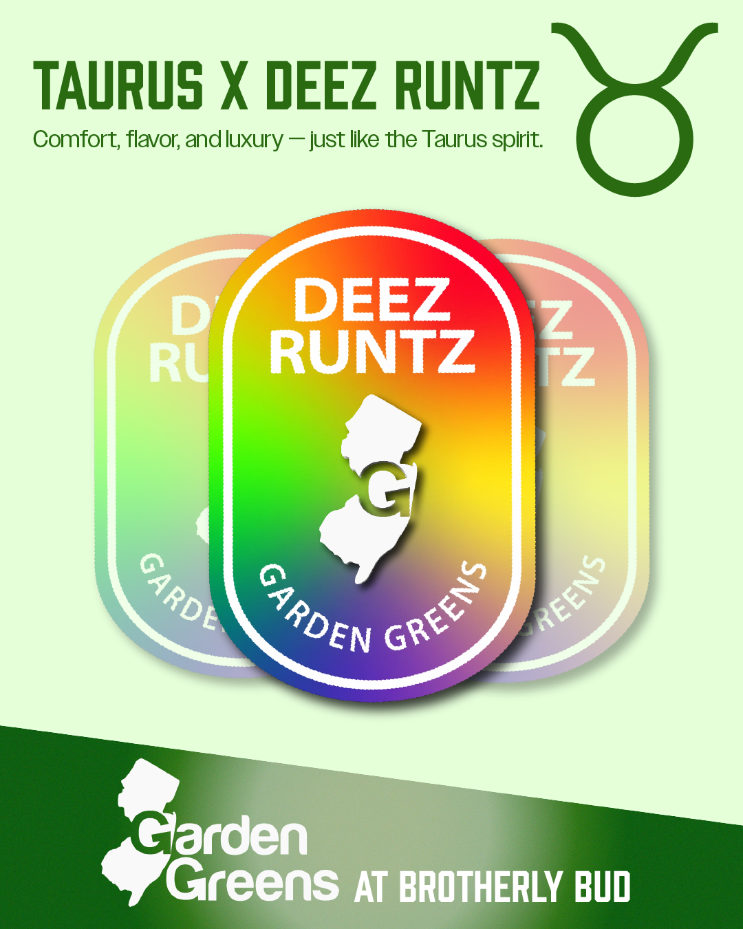 Taurus x Deez Runtz at Brotherly Bud